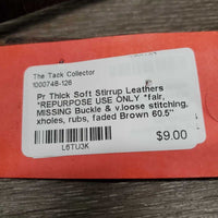 Pr Thick Soft Stirrup Leathers *REPURPOSE USE ONLY *fair, MISSING Buckle & v.loose stitching, xholes, rubs, faded
