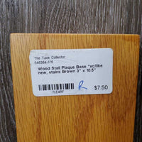 Wood Stall Plaque Base *xc/like new, stains
