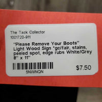 "Please Remove Your Boots" Light Wood Sign *gc/fair, stains, peeled spot, edge rubs