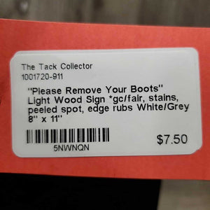 "Please Remove Your Boots" Light Wood Sign *gc/fair, stains, peeled spot, edge rubs