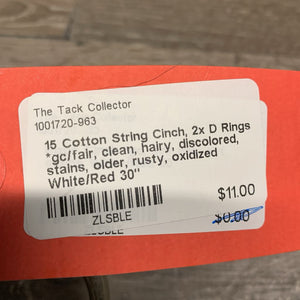 15 Cotton String Cinch, 2x D Rings *gc/fair, clean, hairy, discolored, stains, older, rusty, oxidized