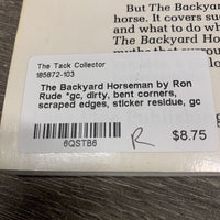 The Backyard Horseman by Ron Rude *gc, dirty, bent corners, scraped edges, sticker residue, gc
