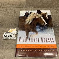 Wild About Horses by Lawrence Scanlan *xc
