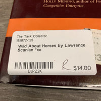 Wild About Horses by Lawrence Scanlan *xc
