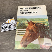 Understanding Horse Psychology - Farnam Library *gc, rubs,yellowed, stains, rubs, inscribed
