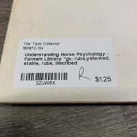 Understanding Horse Psychology - Farnam Library *gc, rubs,yellowed, stains, rubs, inscribed
