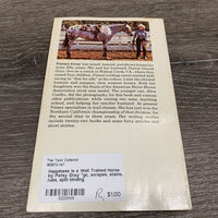 Happiness is a Well Trained Horse by Patsy Gray *gc, scrapes, stains, rubs, split binding
