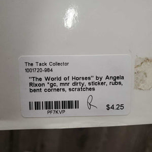 "The World of Horses" by Angela Rixon *gc, mnr dirty, sticker, rubs, bent corners, scratches