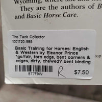 Basic Training for Horses: English & Western by Eleanor Prince *gc/fair, torn edge, bent corners & edges, dirty, chewed? bent binding
