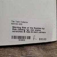 Morning Side of the Rockies by Rob Osberg *gc, mnr stains, scratches & rubs & bent corners
