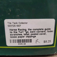 Horse Racing, the complete guide to the Turf *gc, bent corners, faded, scratches, label, peeled cover, loose paper clippings
