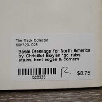 Basic Dressage for North America by Christilot Boylen *gc, rubs, stains, bent edges & corners
