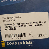 Sisters in the Seasons: Wild Horse Spring *gc, mnr dirt, torn pages, scratches
