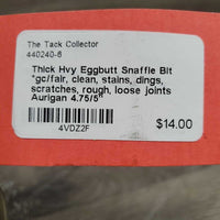 Thick Hvy Eggbutt Snaffle Bit *gc/fair, clean, stains, dings, scratches, rough, loose joints
