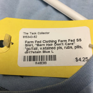 Farm Fed SS Shirt, "Barn Hair Don't Care" *gc/fair, v.stained pis, rubs, pills, dirt?stain