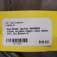 Rsd Bridle *gc/fair, MISSING Cheek, scraped edges, rubs, clean, stiff, dry
