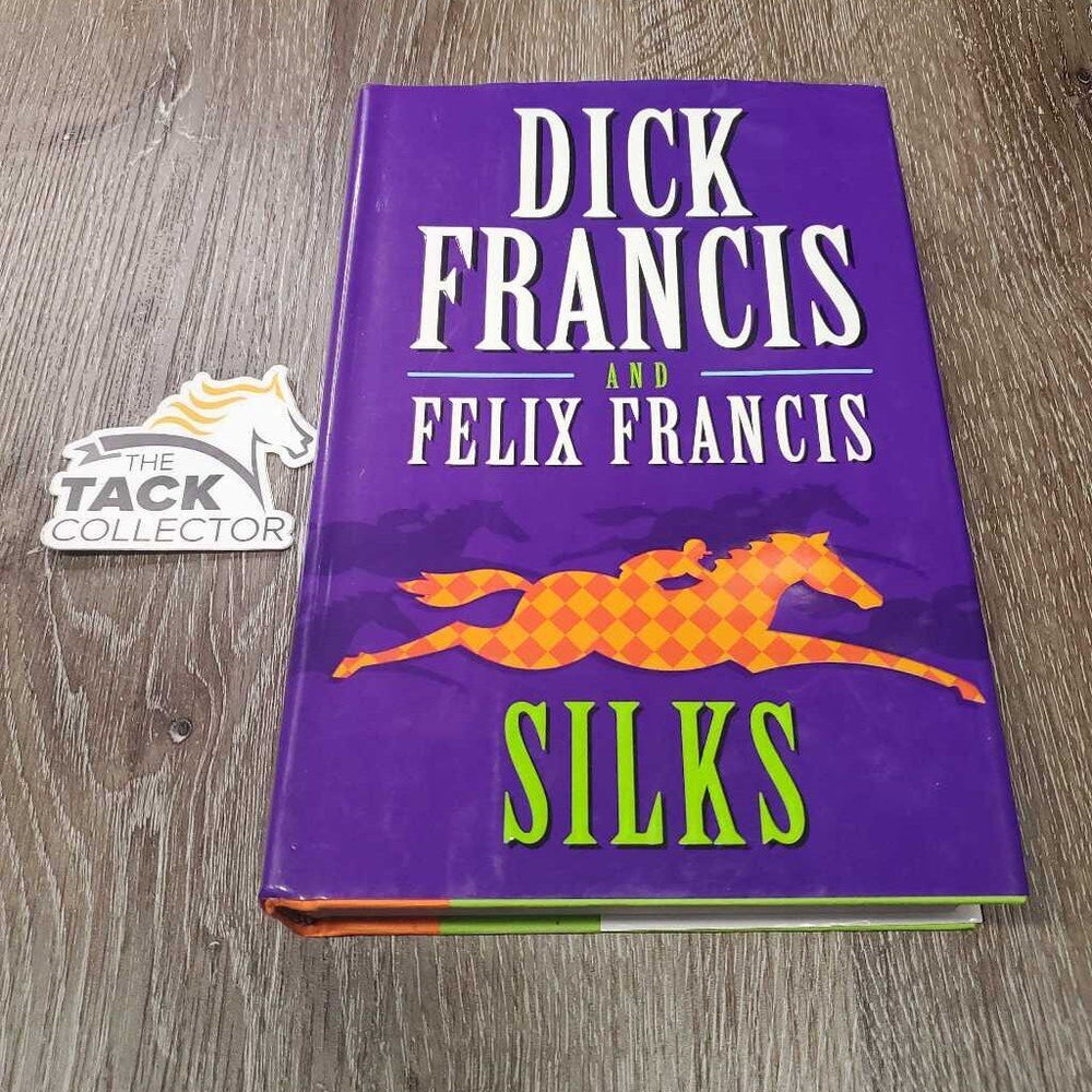 Silks by Dick Francis & Felix Francis *vgc, edge rubs & curls, rubs, scratches