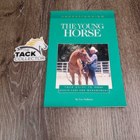 Understanding The Young Horse by Les Sellnow *vgc, mnr rubs & bent corners
