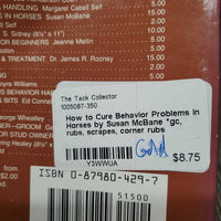 How to Cure Behavior Problems in Horses by Susan McBane *gc, rubs, scrapes, corner rubs
