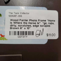 Wood Farrier Photo Frame "Home is Where the Horse Is" *gc, rubs, dirty, scratches, edge scrapes
