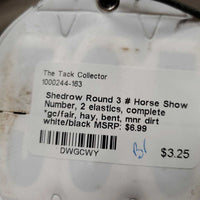 Round 3 # Horse Show Number, 2 elastics, complete *gc/fair, hay, bent, mnr dirt
