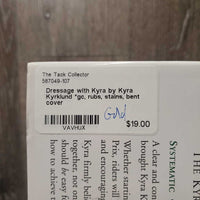 Dressage with Kyra by Kyra Kyrklund *gc, rubs, stains, bent cover
