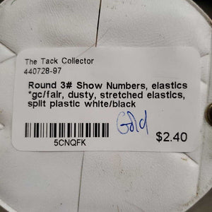 Round 3# Show Numbers, elastics *gc/fair, dusty, stretched elastics, split plastic