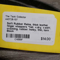 Soft Rubber Reins, thick leather finger stoppers *fair, v.dry, v.stiff, cracking, rubber: holey, thin, torn