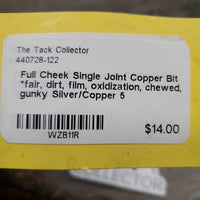 Full Cheek Single Joint Copper Bit *fair, dirt, film, oxidization, chewed, gunky
