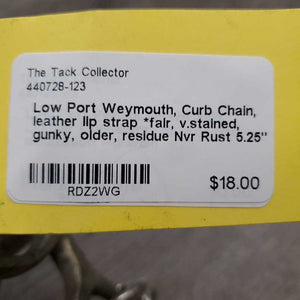 Low Port Weymouth, Curb Chain, leather lip strap *fair, v.stained, gunky, older, residue