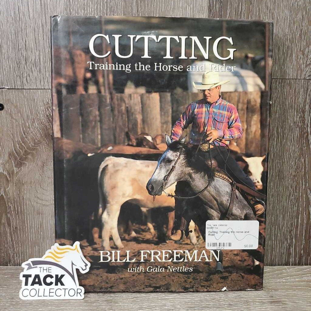 Cutting Training the Horse and Rider by Bill Freeman *gc, inscribed, rubs, scratches, bent & torn corners