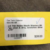 LS Thin Mullen Mouth Western Bit *gc, clean & dirty, scratches
