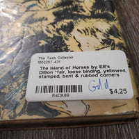The Island of Horses by Eili's Dillion *fair, loose binding, yellowed, stamped, bent & rubbed corners
