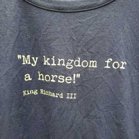 LS Soft T Shirt "My Kingdom For a Horse!" *gc, hairy, mnr rubs
