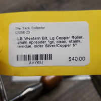 LS Western Bit, Lg Copper Roller, chain spreader *gc, clean, stains, residue, older
