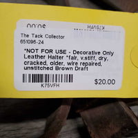 *NOT FOR USE - Decorative Only Leather Halter *fair, v.stiff, dry, cracked, older, wire repaired, unstitched