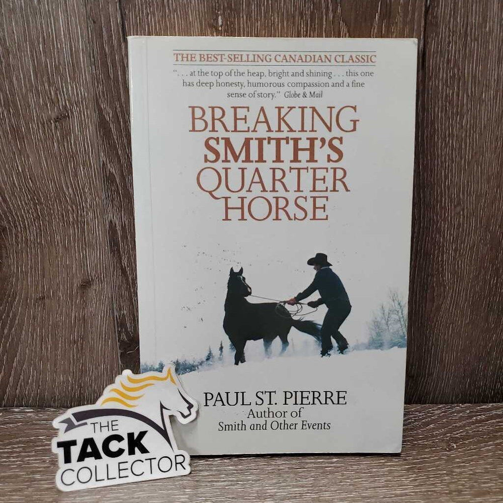 Breaking Smith's Quarter Horse by Paul St Pierre *gc, v.yellowed