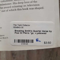 Breaking Smith's Quarter Horse by Paul St Pierre *gc, v.yellowed
