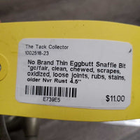 Thin Eggbutt Snaffle Bit *gc/fair, clean, chewed, scrapes, oxidized, loose joints, rubs, stains, older
