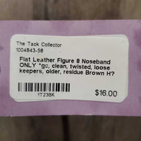 Flat Leather Figure 8 Noseband ONLY *gc, clean, twisted, loose keepers, older, residue
