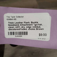 Thick Leather Flash, Buckle Noseband Attachment *gc/fair, clean, stiff, dry, edge residue, discolored/faded, xholes