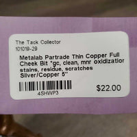 Thin Copper Full Cheek Bit *gc, clean, mnr oxidization, stains, residue, scratches
