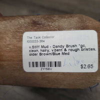 v.Stiff Mud - Dandy Brush *gc, clean, hairy, v.bent & rough bristles, older