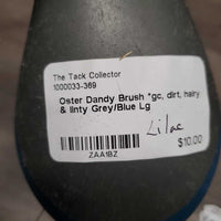 Dandy Brush *gc, dirt, hairy & linty
