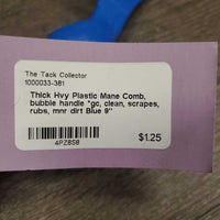 Thick Hvy Plastic Mane Comb, bubble handle *gc, clean, scrapes, rubs, mnr dirt
