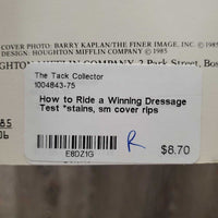 How to Ride a Winning Dressage Test *stains, sm cover rips