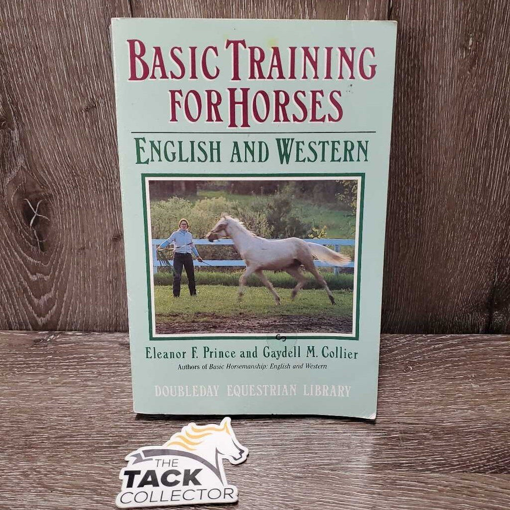 Basic Training for Horses: English & Western by Eleanor Prince *gc, mnr stains, bent corners , inscribed