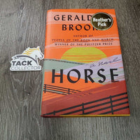 Horse A Novel by Geraldine Brook by
