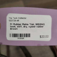 Pr Rubber Reins *fair, MISSING hook, stiff, dry, v.poor rubber
