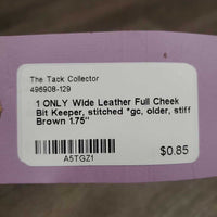 1 ONLY Wide Leather Full Cheek Bit Keeper, stitched *gc, older, stiff
